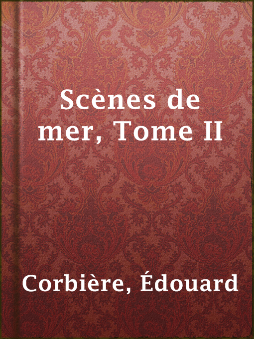 Title details for Scènes de mer, Tome II by Édouard Corbière - Available